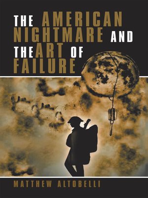 cover image of The American Nightmare and the Art of Failure